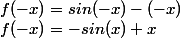 f(-x)=sin(-x)-(-x)
 \\ f(-x)=-sin(x)+x